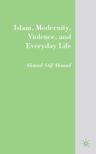 Islam, Modernity, Violence, and Everyday Life