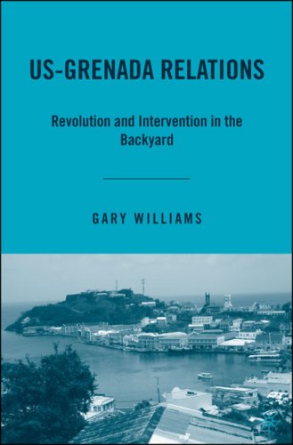 US-Grenada relations : Revolution and intervention in the backyard