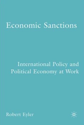 Economic sanctions : international policy and political economy at work