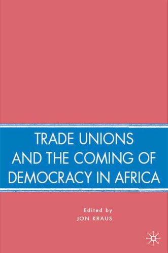 Trade Unions and the Coming of Democracy in Africa