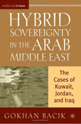 Hybrid Sovereignty In The Arab Middle East The Cases Of Kuwait, Jordan, And Iraq