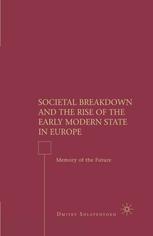 Societal breakdown and the rise of the early modern state in Europe : memory of the future