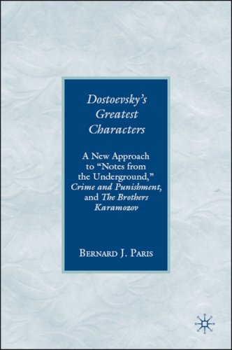 Dostoevsky's greatest characters ;A new approach to notes from the underground, crime and punishment, and the Brothers Karamozov