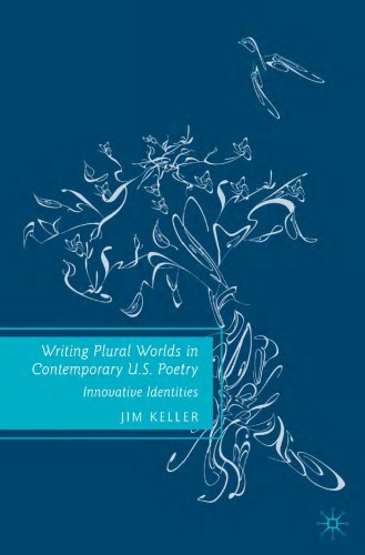 Writing Plural Worlds in Contemporary U.S. Poetry