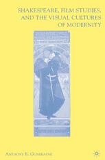Shakespeare, film studies, and the visual cultures of modernity