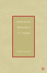 Authority and Authorship in V.S. Naipaul