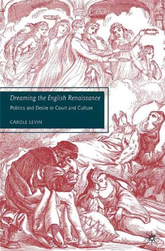 Dreaming the English Renaissance : politics and desire in court and culture