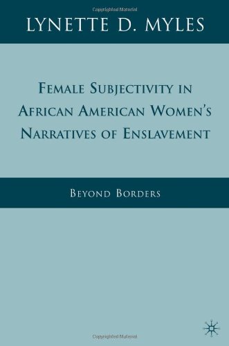 Female Subjectivity in African American Women's Narratives of Enslavement