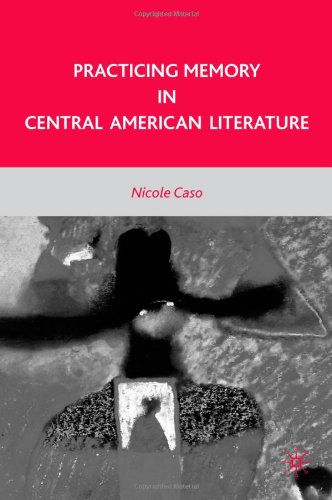 Practicing Memory in Central American Literature