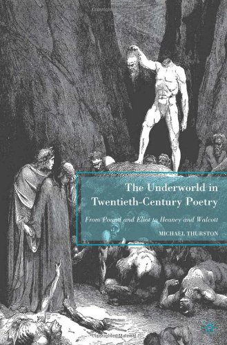 The Underworld in Twentieth-Century Poetry: From Pound and Eliot to Heaney and Walcott