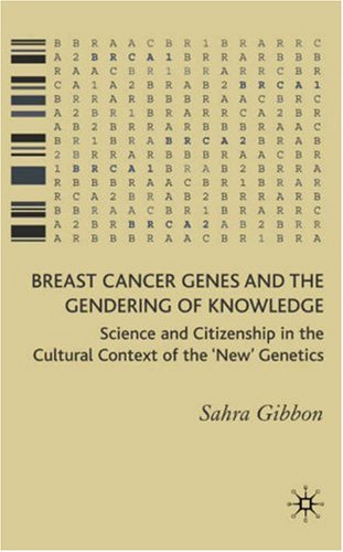 Breast Cancer Genes and the Gendering of Knowledge