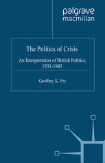 The politics of crisis : an interpretation of British politics, 1931-1945