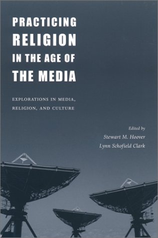 Practicing Religion in the Age of the Media