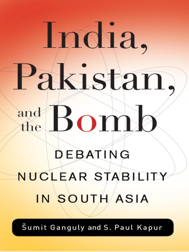 India, Pakistan, and the Bomb