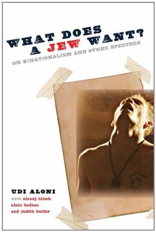 What Does a Jew Want? On Binationalism and Other Specters