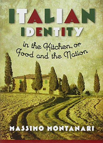 Italian Identity in the Kitchen, or Food and the Nation