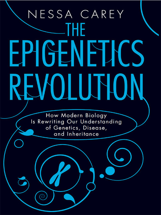 The Epigenetics Revolution