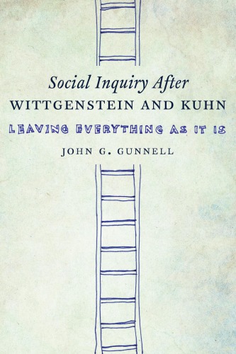 Social Inquiry After Wittgenstein and Kuhn