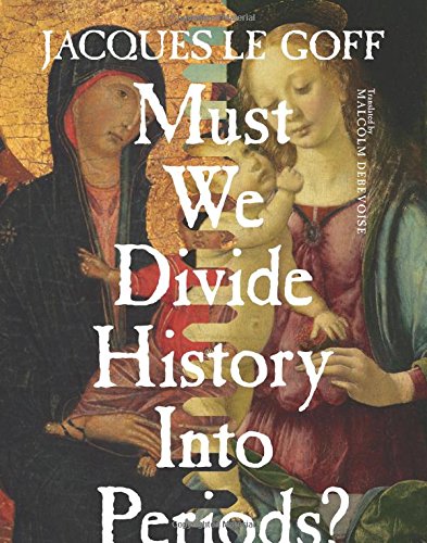 Must We Divide History Into Periods?