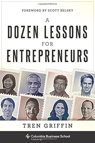 A Dozen Lessons for Entrepreneurs