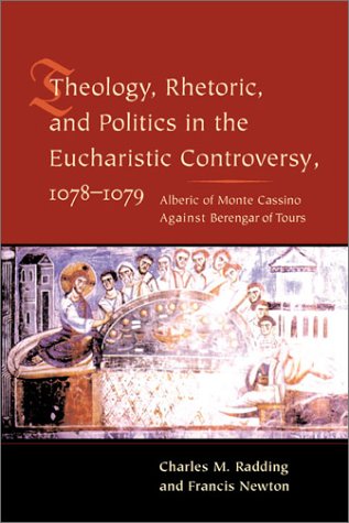 Theology, Rhetoric, and Politics in the Eucharistic Controversy, 1078-1079