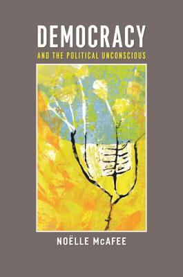 Democracy and the Political Unconscious