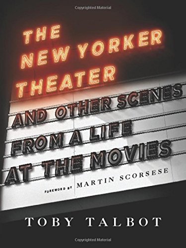 The New Yorker Theater and Other Scenes from a Life at the Movies