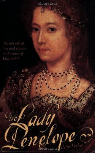 Lady Penelope: The Lost Tale of Love and Politics in the Court of Elizabeth I