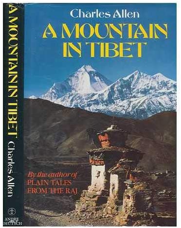 Mountain in Tibet: The Search for Mount Kailas and the Sources of the Great River of Asia