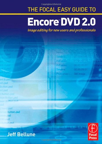 The Focal Easy Guide to Adobe (R) Encore (Tm) DVD 2.0