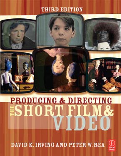 Producing and Directing the Short Film and Video