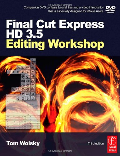 Final Cut Express HD 3.5 Editing Workshop [With DVD]