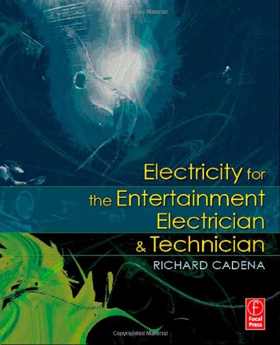 Electricity for the Entertainment Electrician &amp; Technician