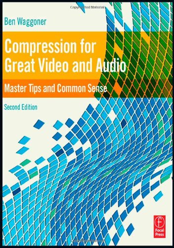 Compression for Great Video and Audio