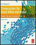 Compression for Great Video and Audio