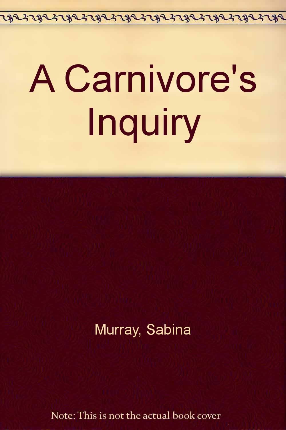 A Carnivore's Inquiry