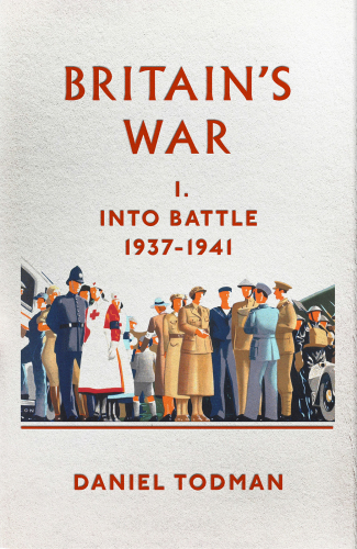 Britain's war : into battle, 1937-1941