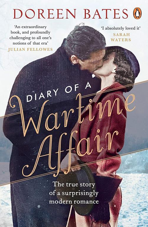 Diary of a Wartime Affair: The True Story of a Surprisingly Modern Romance