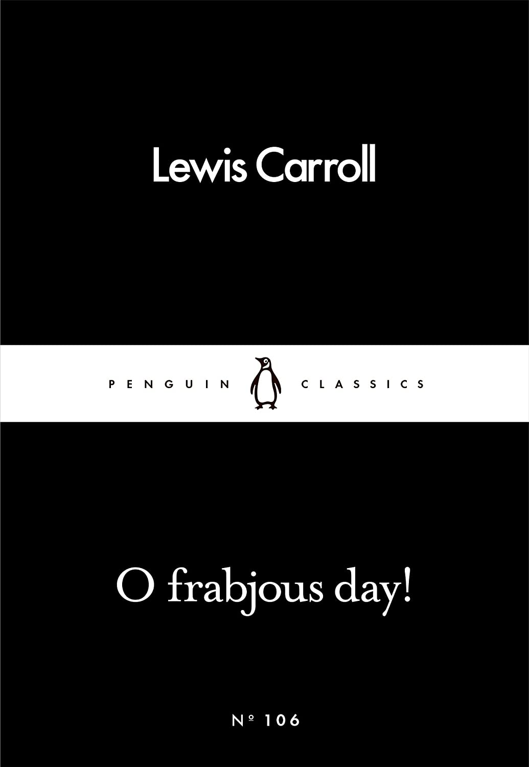 O Frabjous Day! (Penguin Little Black Classics)