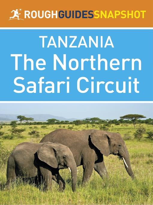 The Northern Safari Circuit (Rough Guides Snapshot Tanzania)