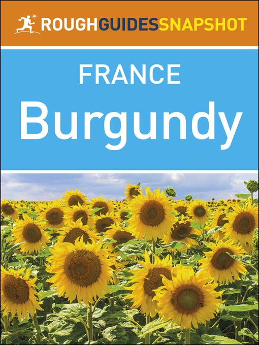 The Rough Guide Snapshot France - Burgundy