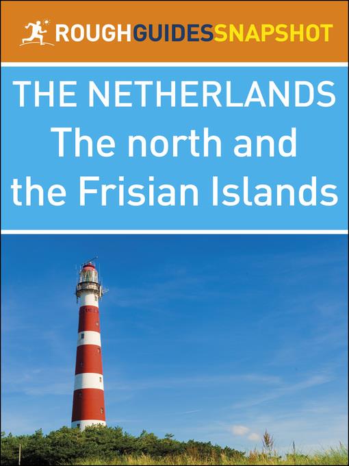 The Rough Guide Snapshot Netherlands - The North and the Frisian Islands