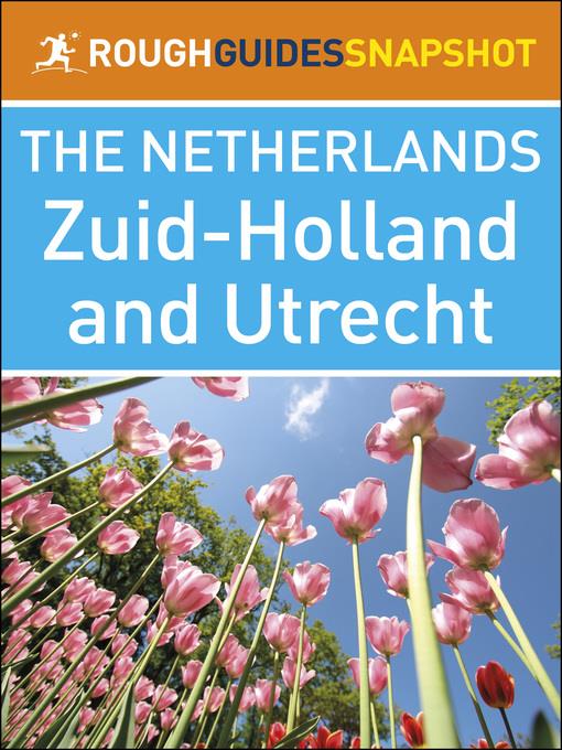 The Rough Guide Snapshot Netherlands - Zuid-Holland and Utrecht