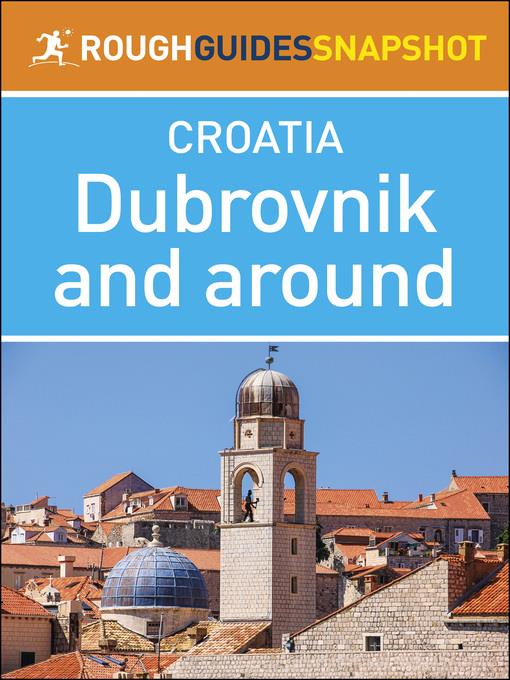 The Rough Guide Snapshot Croatia - Dubrovnik and Around