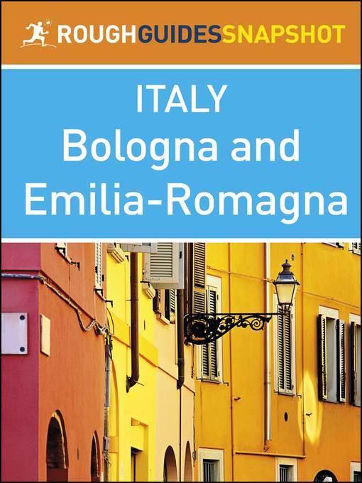 The Rough Guide Snapshot Italy - Bologna and Emilia-Romagna