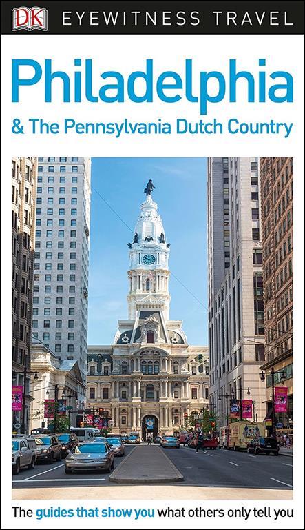 DK Eyewitness Philadelphia and the Pennsylvania Dutch Country