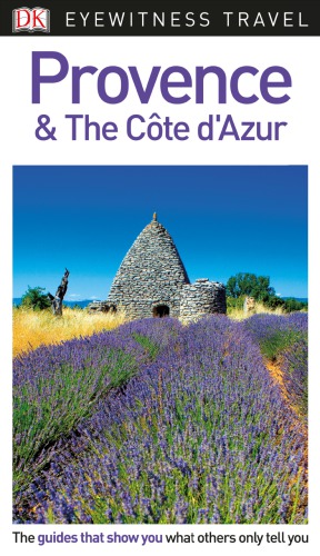 DK Eyewitness Travel Guide Provence and the Côte d'Azur