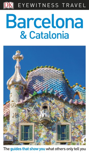 DK Eyewitness Travel Guide Barcelona and Catalonia