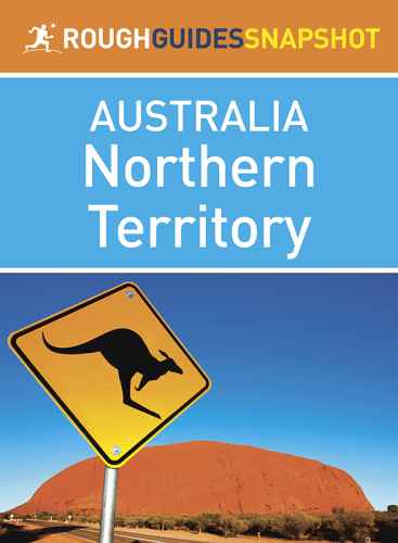 Northern Territory: Rough Guides Snapshot Australia.