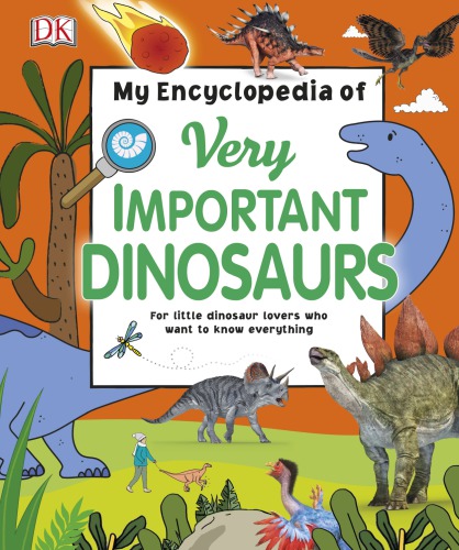 My Encyclopedia of Very Important Dinosaurs